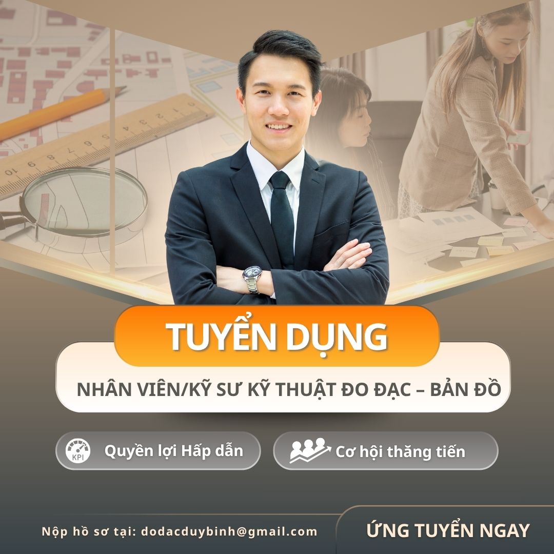 Tuyển Dụng Nhân Viên/Kỹ Sư Kỹ Thuật Đo Đạc Bản Đồ