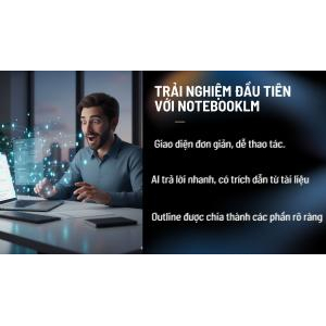 Trải nghiệm đầu tiên với NotebookLM