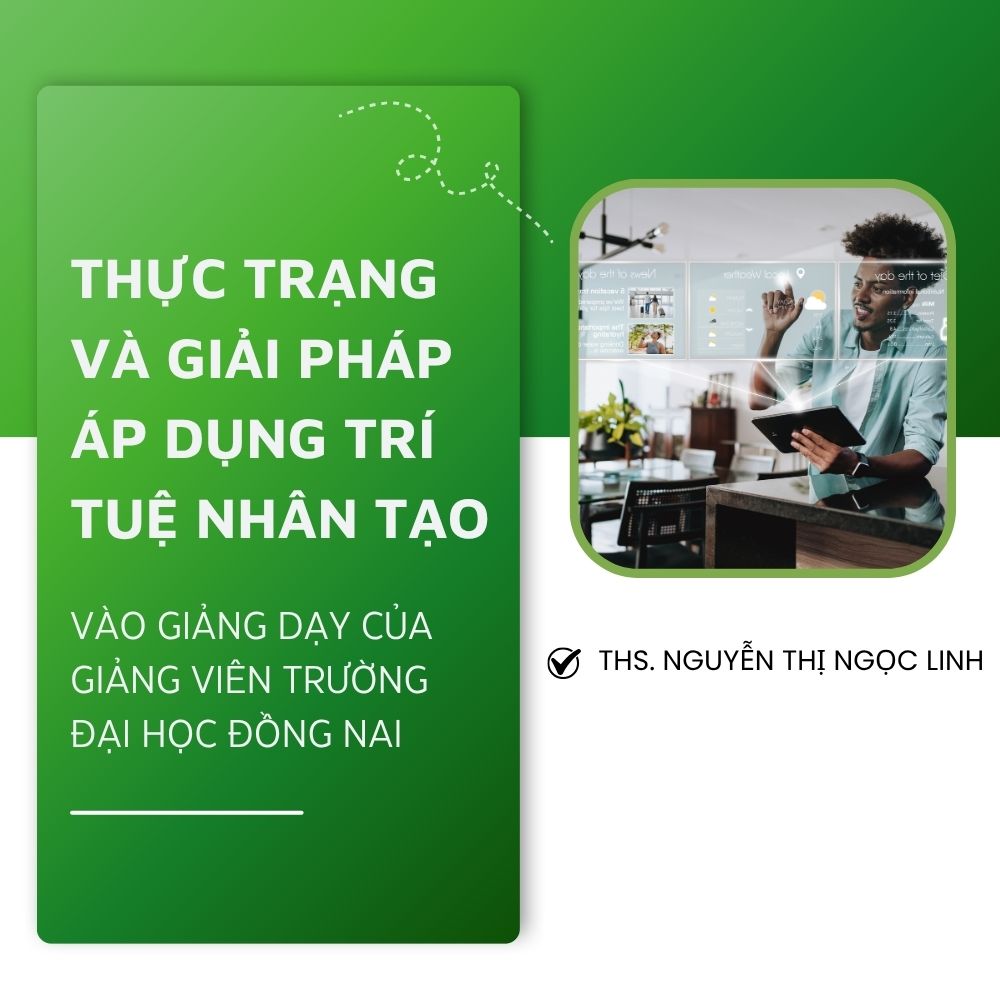 Thực Trạng Và Giải Pháp Áp Dụng Trí Tuệ Nhân Tạo (AI) Vào Giảng Dạy Của Giảng Viên Trường Đại Học Đồng Nai