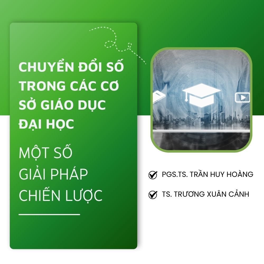 Chuyển Đổi Số Trong Các Cơ Sở Giáo Dục Đại Học: Một Số Giải Pháp Chiến Lược