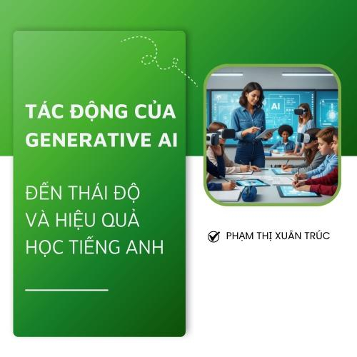 Tác Động Của Generative AI Đến Thái Độ Và Hiệu Quả Học Tiếng Anh