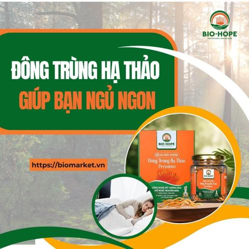 Tại Sao Đông Trùng Linh Chi Bio Hope Giúp Bạn Ngủ Ngon Hơn?