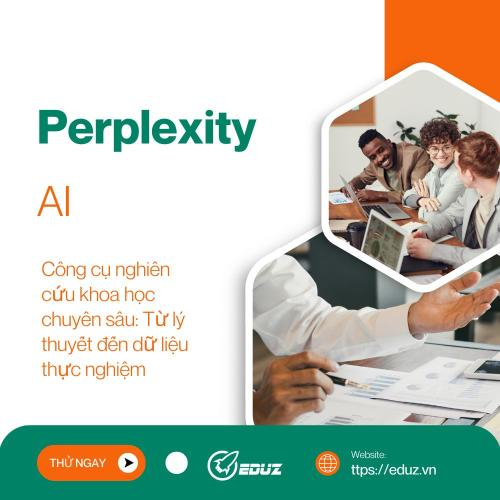 Perplexity AI – Công Cụ Nghiên Cứu Khoa Học Chuyên Sâu: Từ Lý Thuyết Đến Dữ Liệu Thực Nghiệm